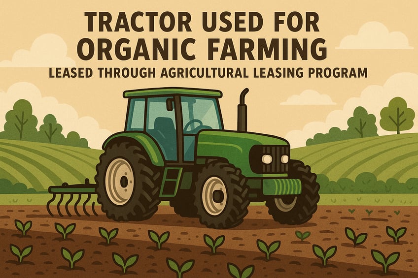 Equipment Leasing Strategies for Organic Farming Operations