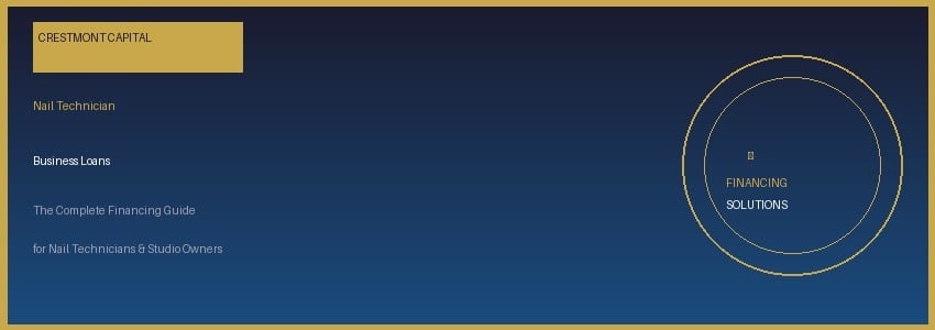 Nail Technician Business Loans: The Complete Financing Guide for Nail Technicians and Nail Studio Owners